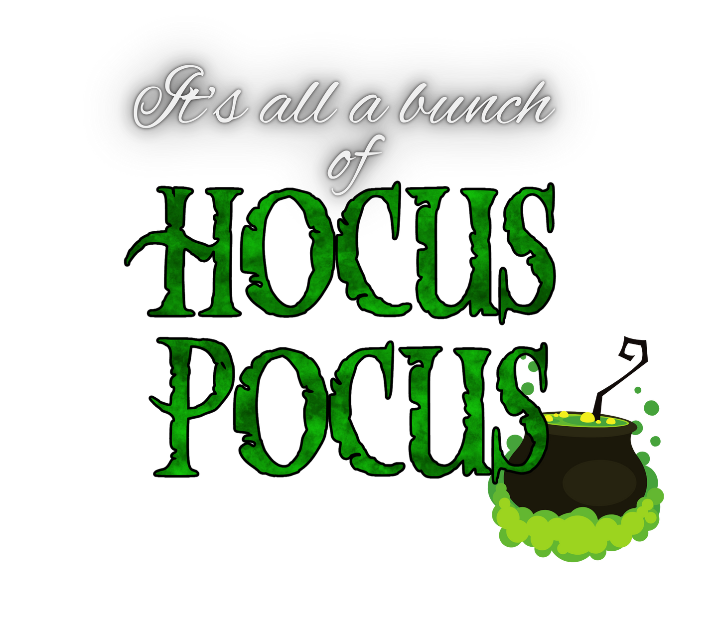 It's all a bunch of Hocus Pocus PNG - DIGITAL Download.